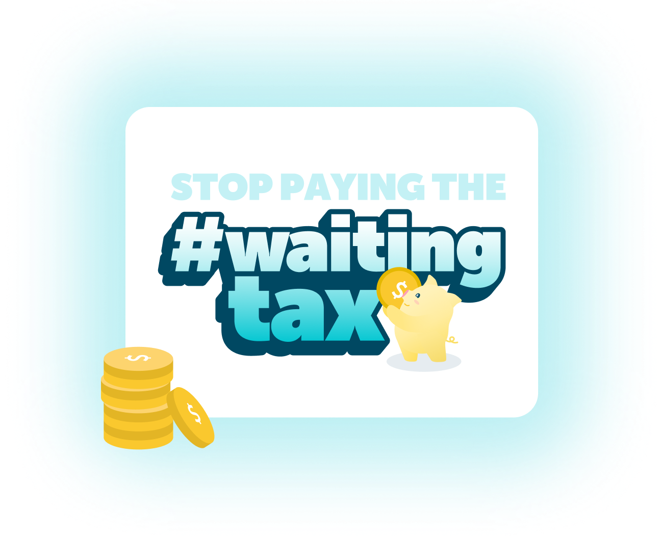 Stop Paying the Waiting Tax