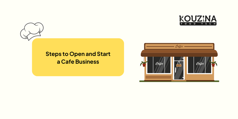 Steps to Open and Start a Cafe Business