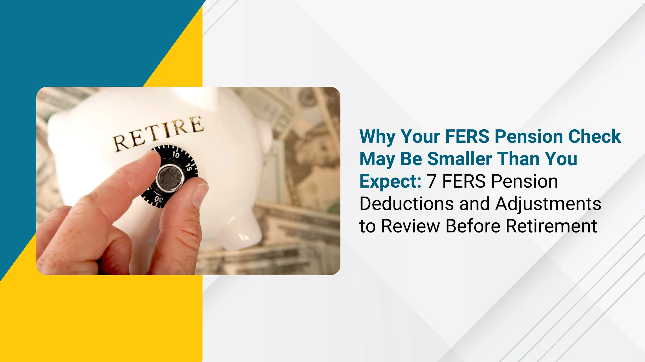 FERS Pension Deductions: 7 Costs to Review Before Retirement