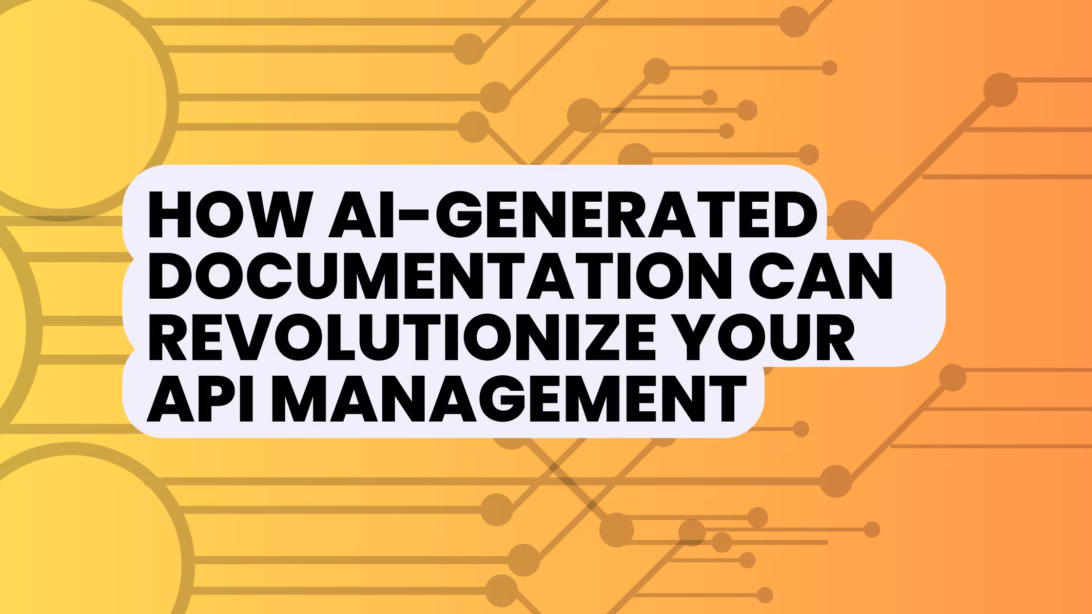 How AI-Generated Documentation Can Revolutionize Your API Management