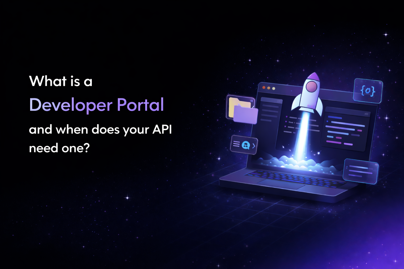 What Is a Developer Portal? When Your API Needs One