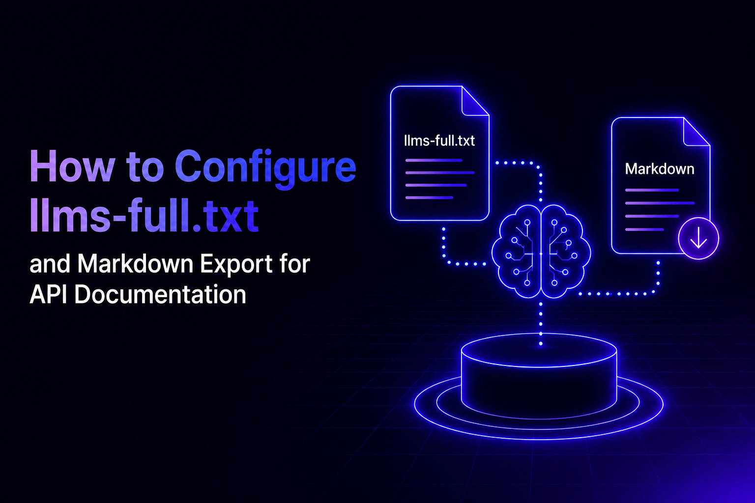 How to Configure llms-full.txt and Markdown Export for API Documentation in Theneo