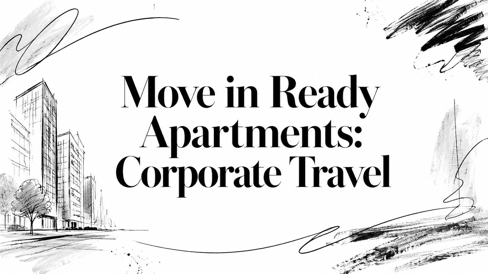 Move in Ready Apartments: Corporate Travel