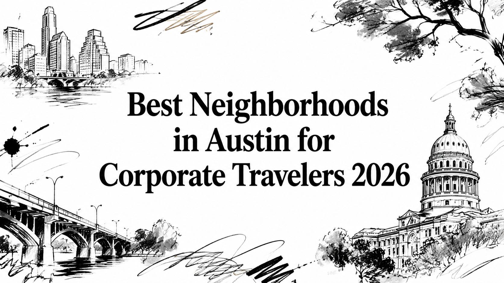 Best Neighborhoods in Austin for Corporate Travelers 2026