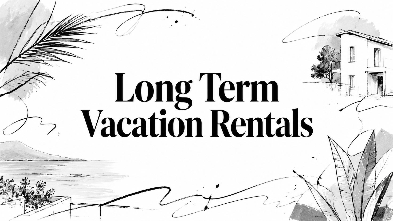 Long Term Vacation Rentals