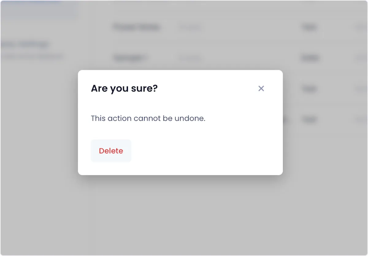 Confirm your deletion by clicking Delete in the following popup.