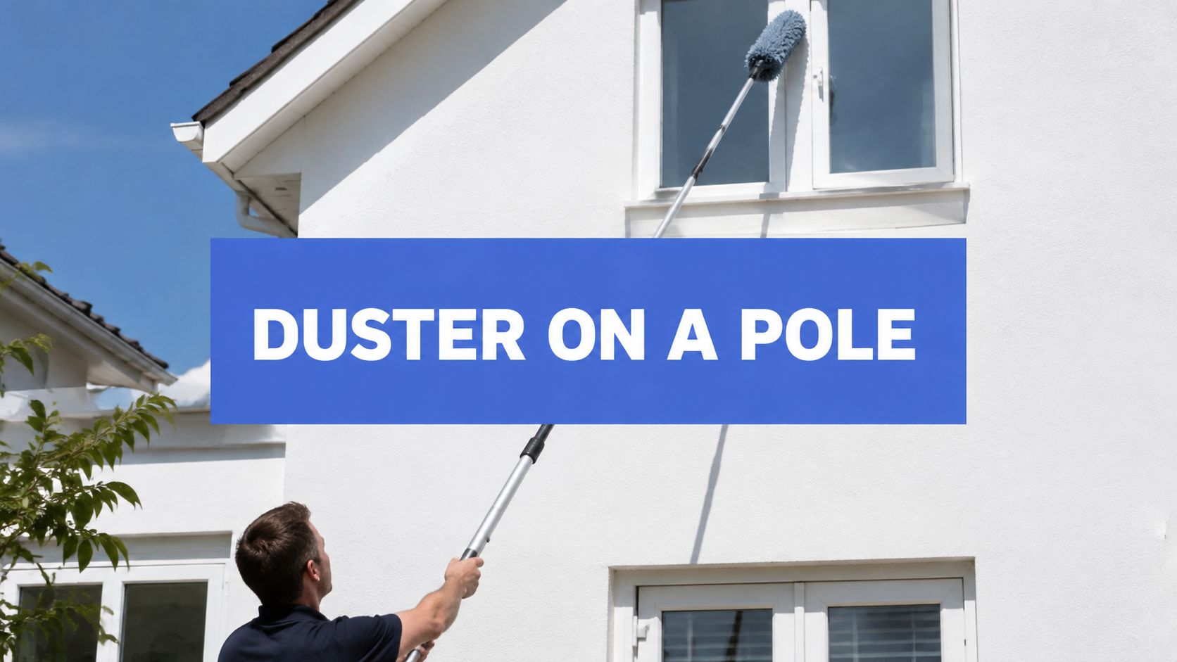 Duster on a Pole: Window Cleaning Guide for Every Height