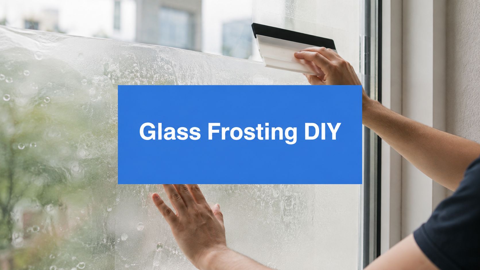 Frosting Glass DIY: A Practical Step-by-Step Guide for 2026