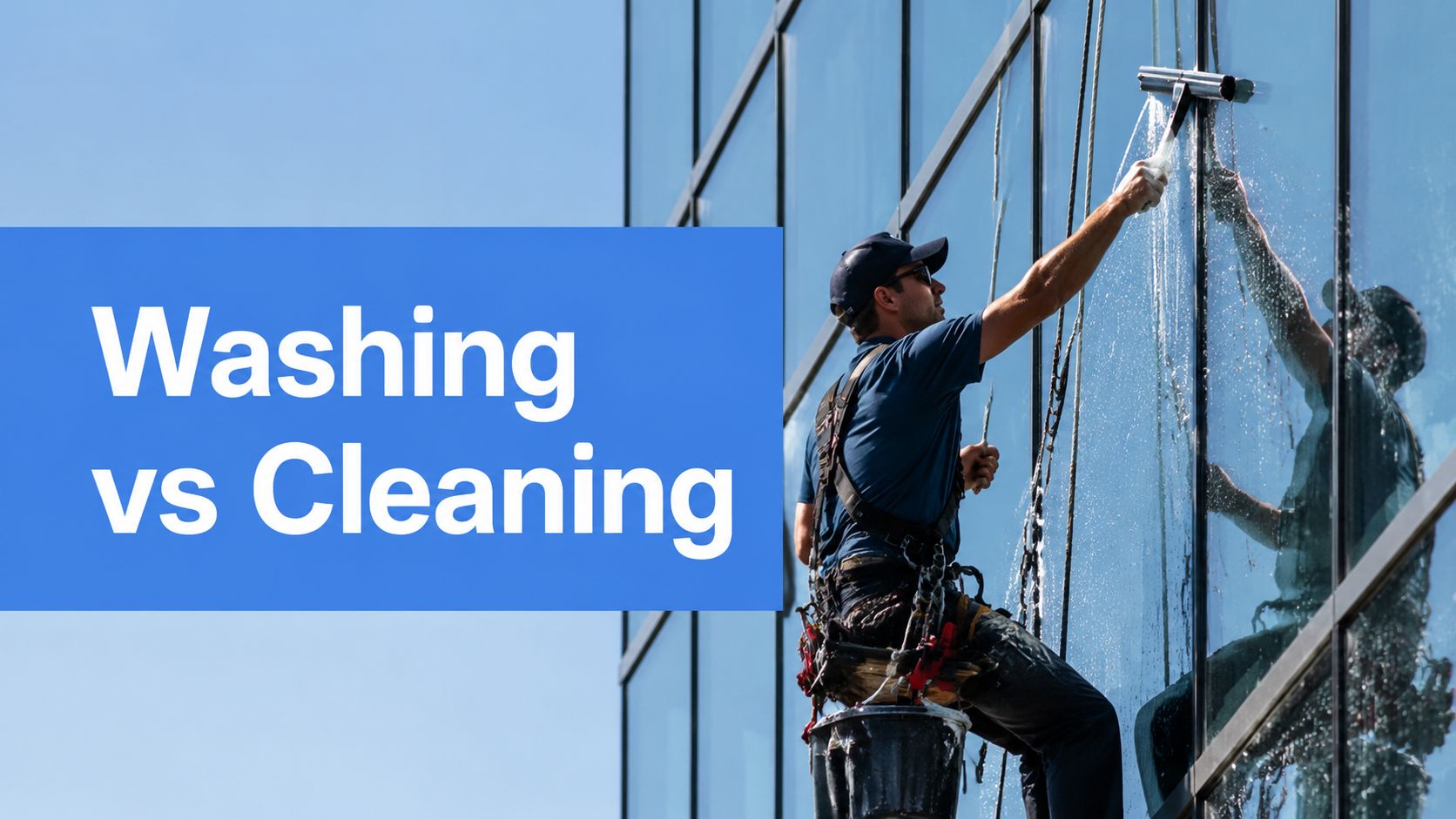 What Is the Difference Between Window Washing and Window Cleaning