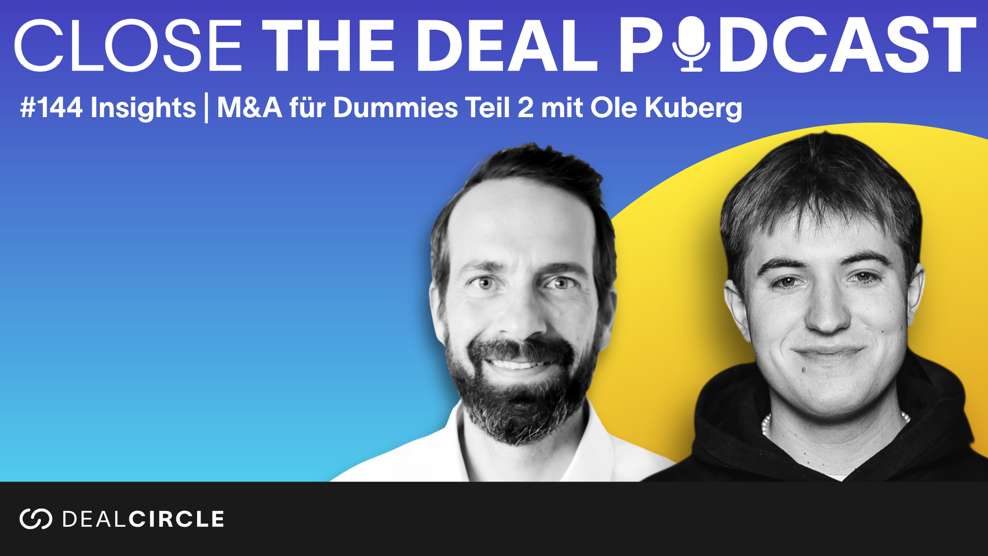 CLOSE THE DEAL 144 Insights: M&A für Dummies Teil 2
