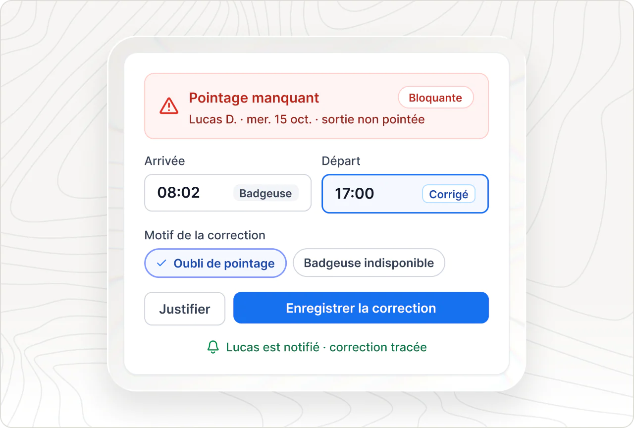 Anomalie bloquante de pointage manquant : heure de départ corrigée avec un motif, correction tracée et collaborateur notifié.