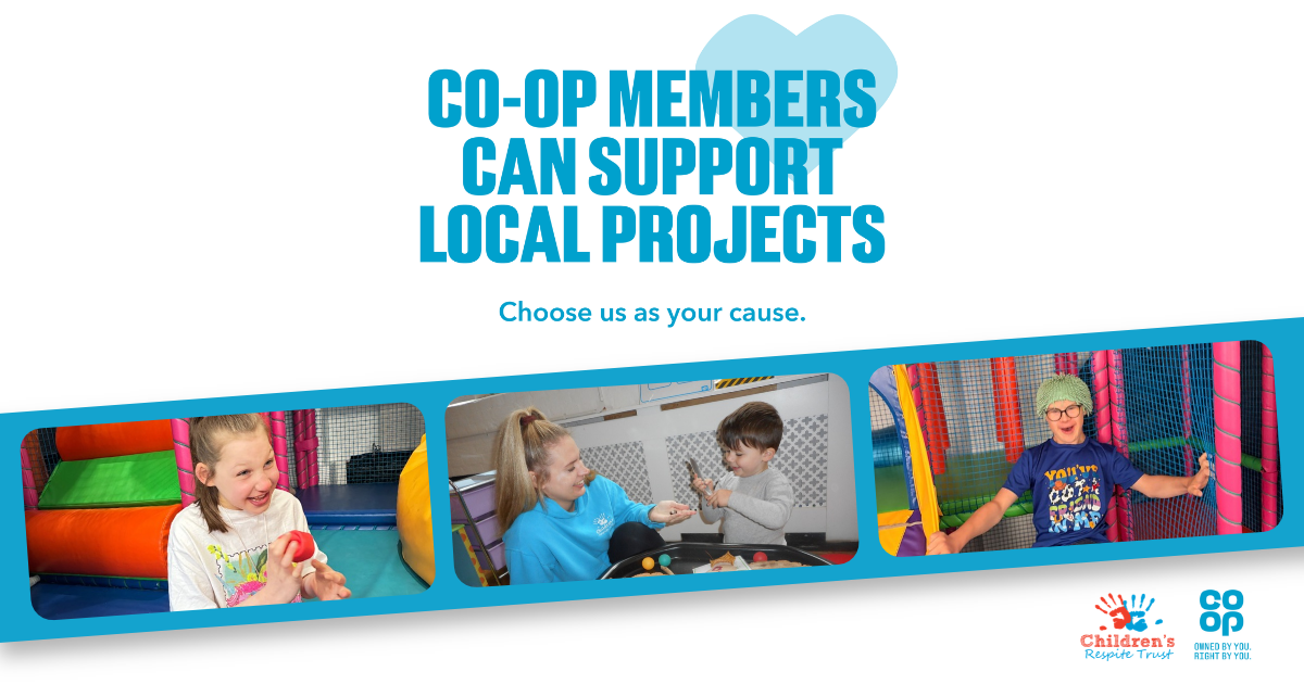 Support The Children’s Respite Trust through the Co-op Local Community Fund