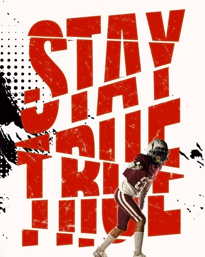 High-contrast sports poster with message “Stay True” and football player