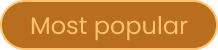 Brown pill-shaped button with the text 'Most popular'.