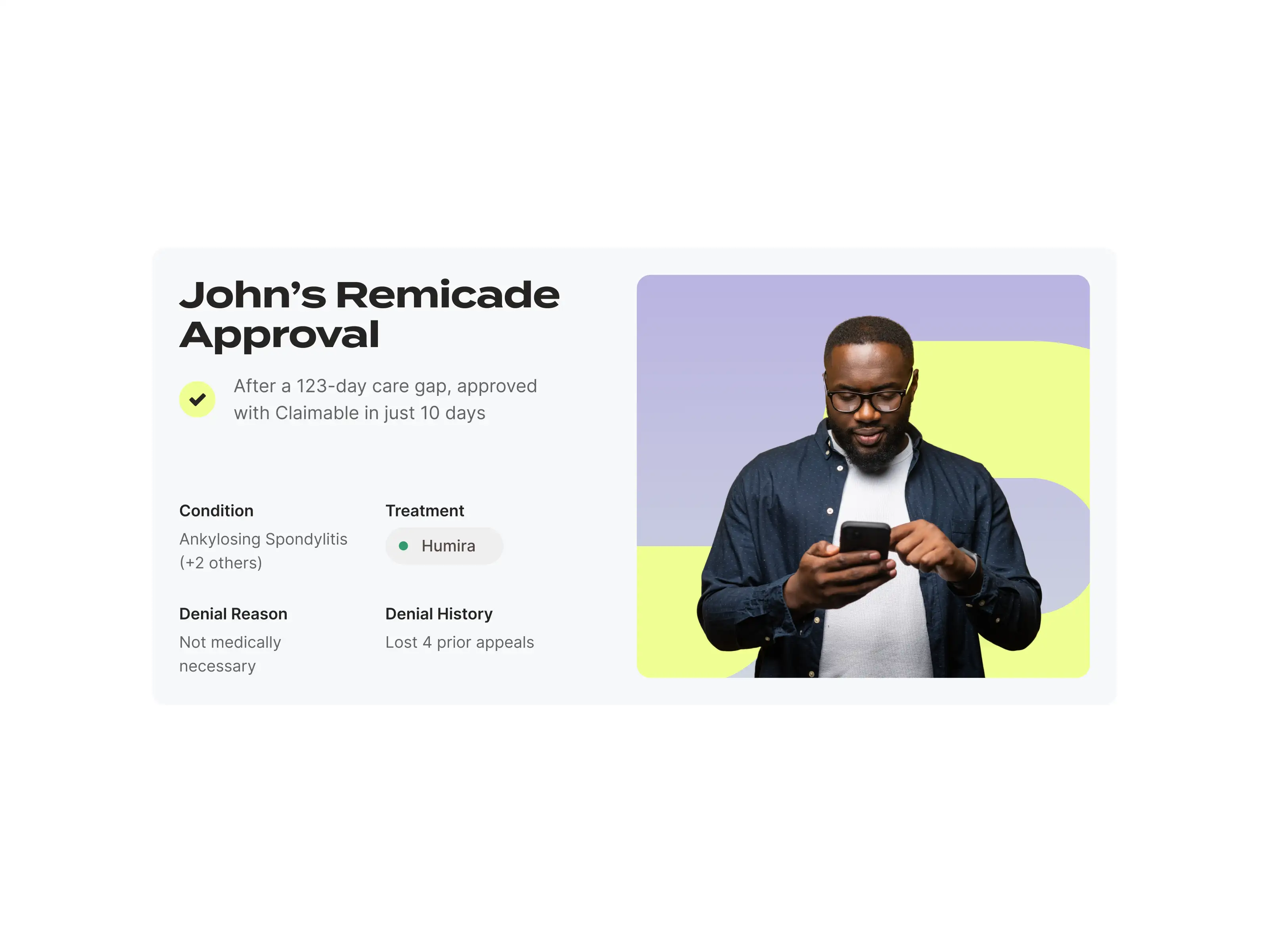 John’s Remicade approval details showing condition Ankylosing Spondylitis plus two others, treatment as Humira, denial reason 'Not medically necessary', denial history of losing 4 prior appeals, and a man looking at his smartphone.