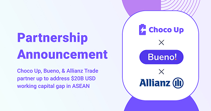 Choco Up, Bueno, & Allianz Trade partner up to address $20B USD working capital gap in ASEAN
