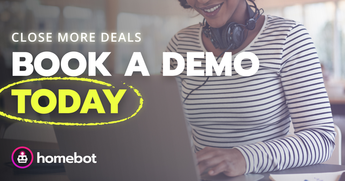 Close 2-3 More Deals Monthly | Get Your Homebot Demo