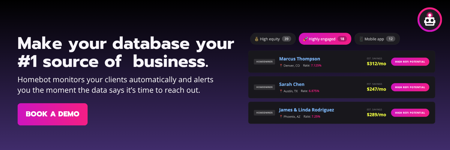 Make your database your number one source of business. Book a Homebot demo