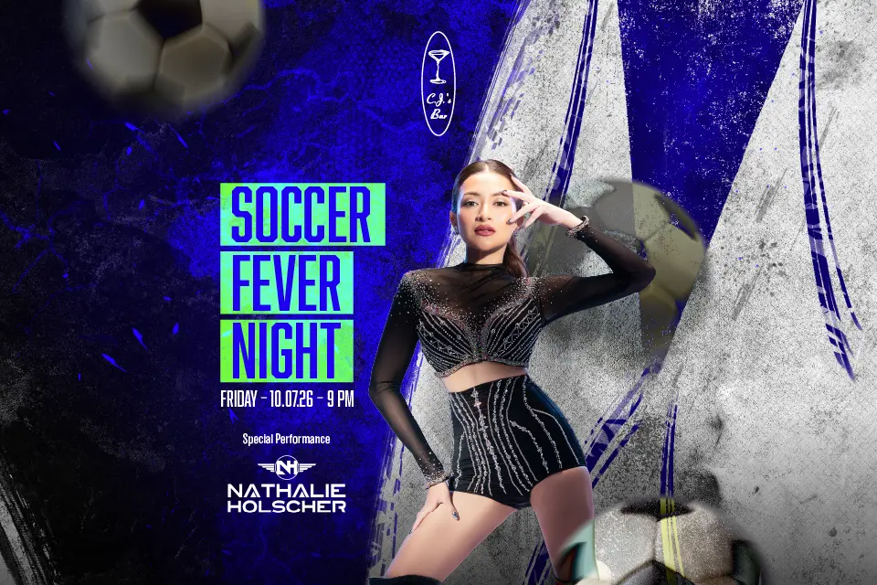 Soccer Fever Night at CJ's Bar showcasing live entertainment and special performances by Nathalie Holscher, Jogadanz, and Wick.