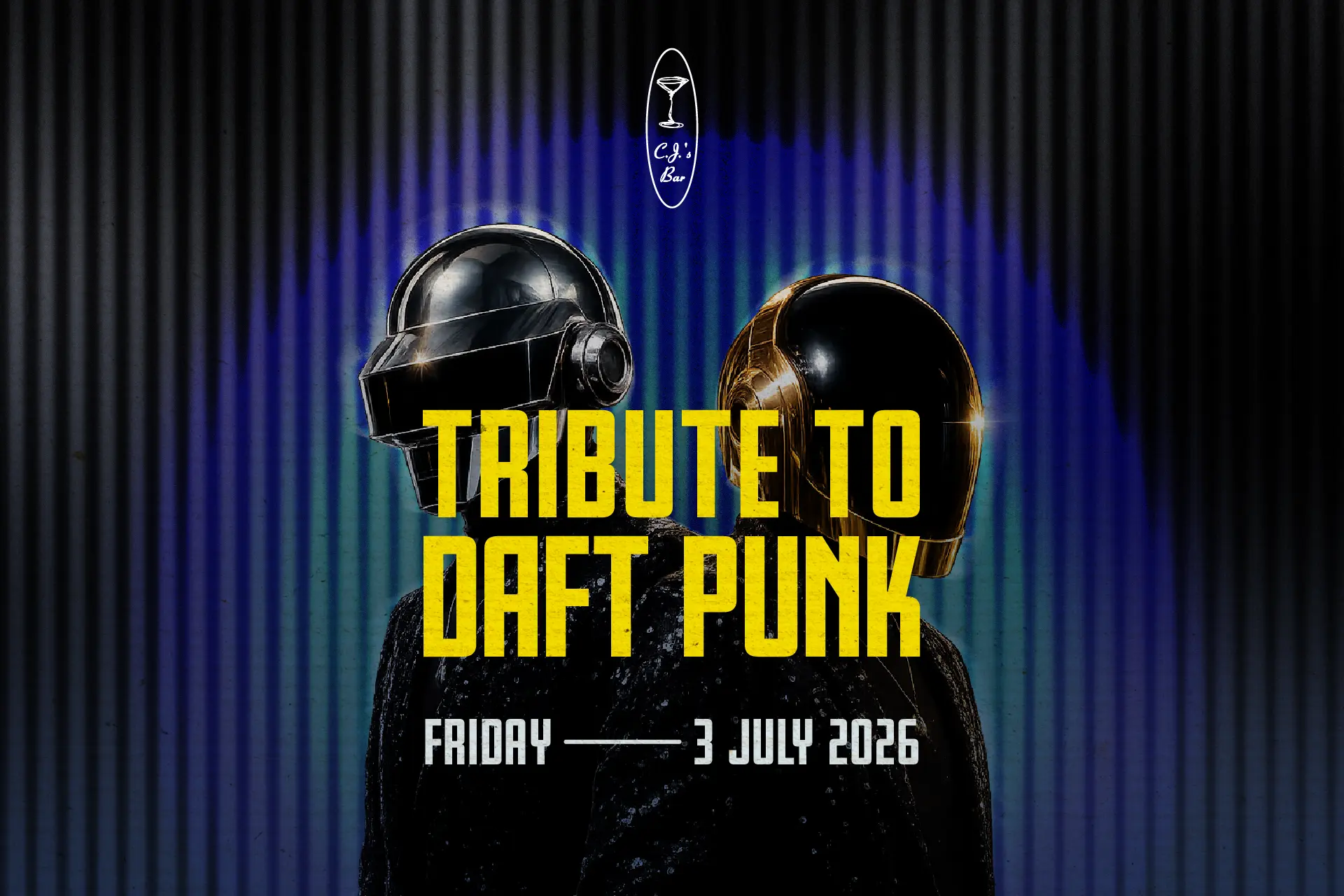 Promotional artwork for Tribute to Daft Punk at CJ's Bar featuring Daft Punk-inspired performers and event details for Friday, 3 July 2026 with performances by Jogadanz and Wick.