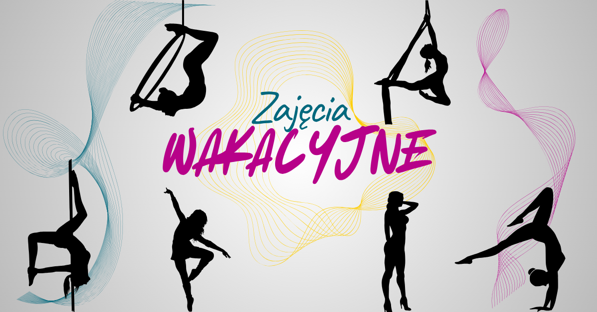 Zajęcia wakacyjne Kalisz L'ART lato 2026 dla dzieci i dorosłych, taniec, modern, jazz, commercial, high heels, akrobatyka, gimnastyka, stretching aerial hoop, koła, aerial silks, szarfy, pole dance, rury