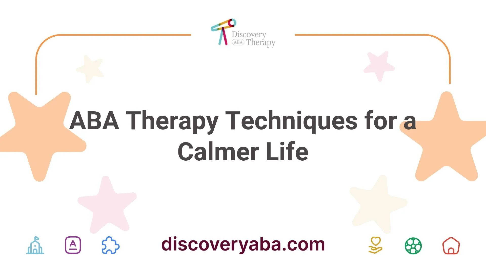 ABA Therapy Techniques for a Calmer Life