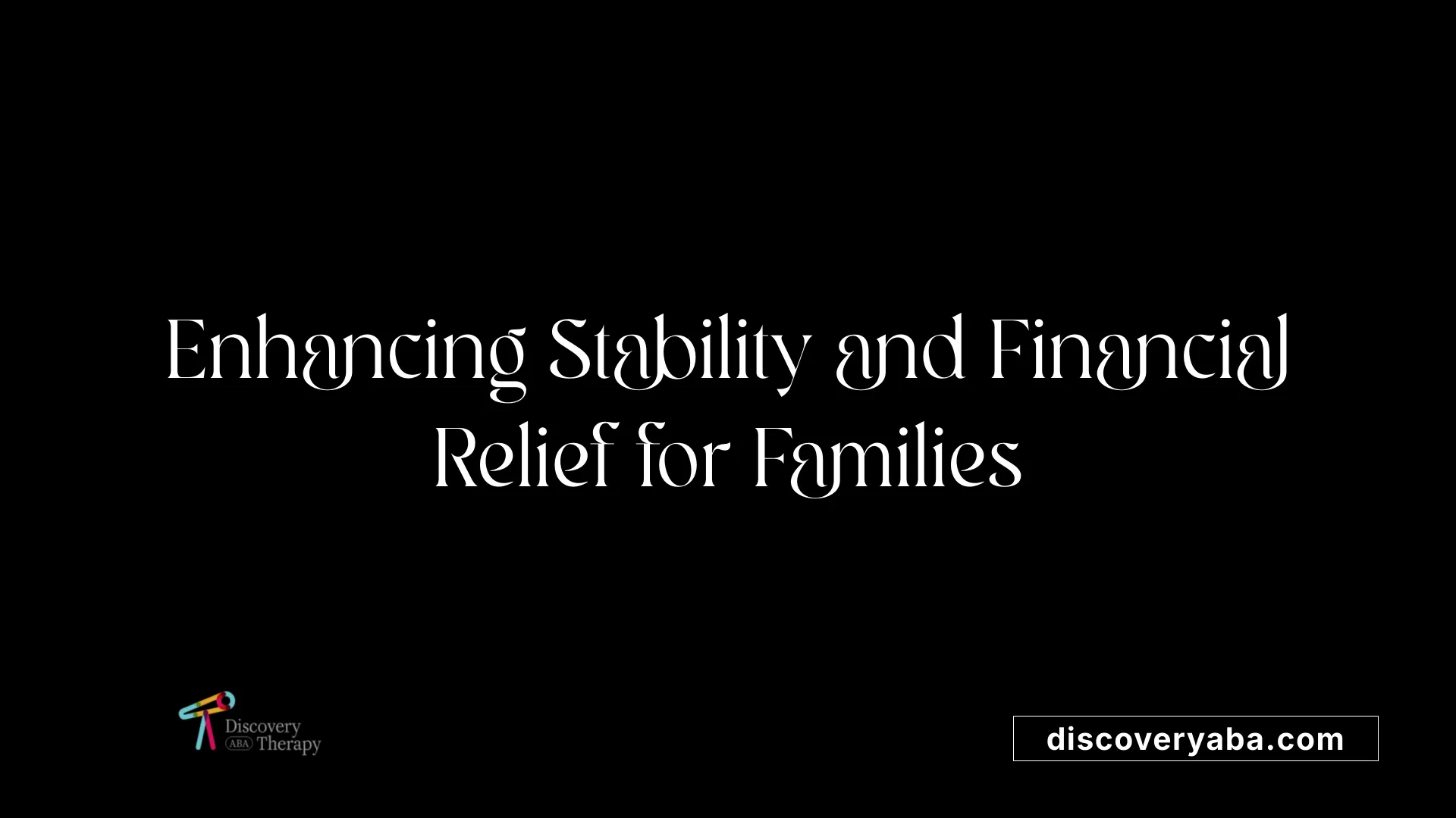 Enhancing Stability and Financial Relief for Families