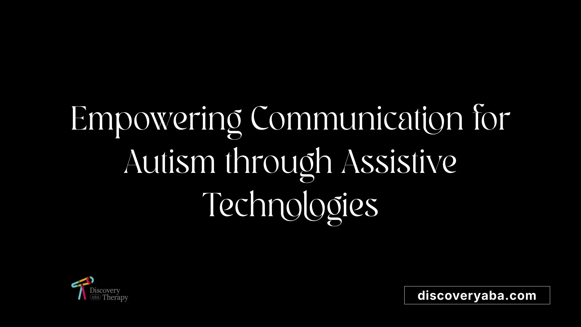 Empowering Communication for Autism through Assistive Technologies