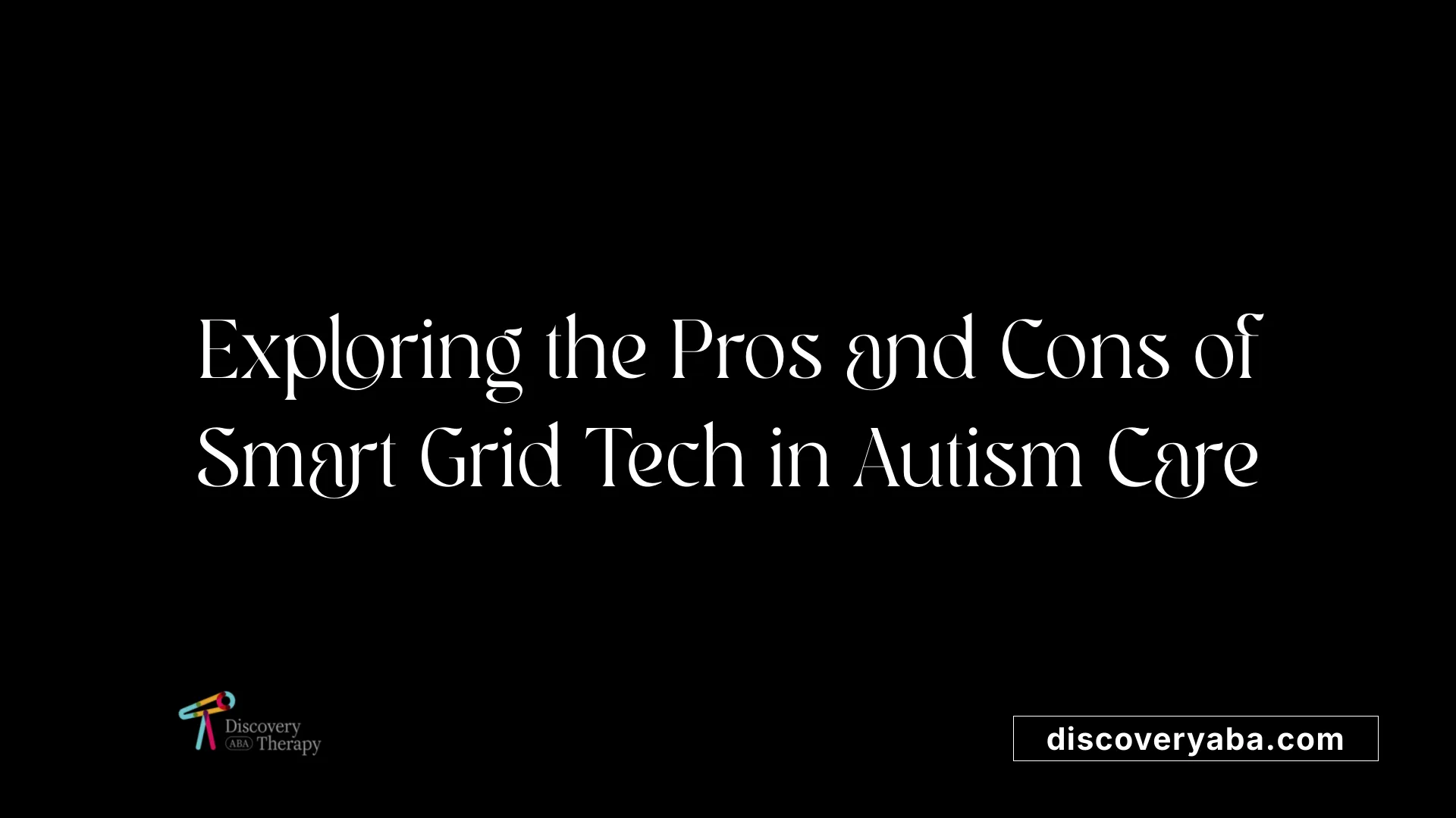 Exploring the Pros and Cons of Smart Grid Tech in Autism Care