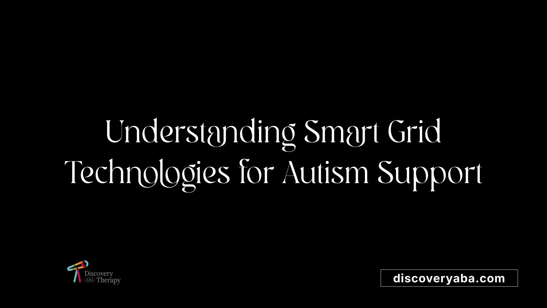Understanding Smart Grid Technologies for Autism Support