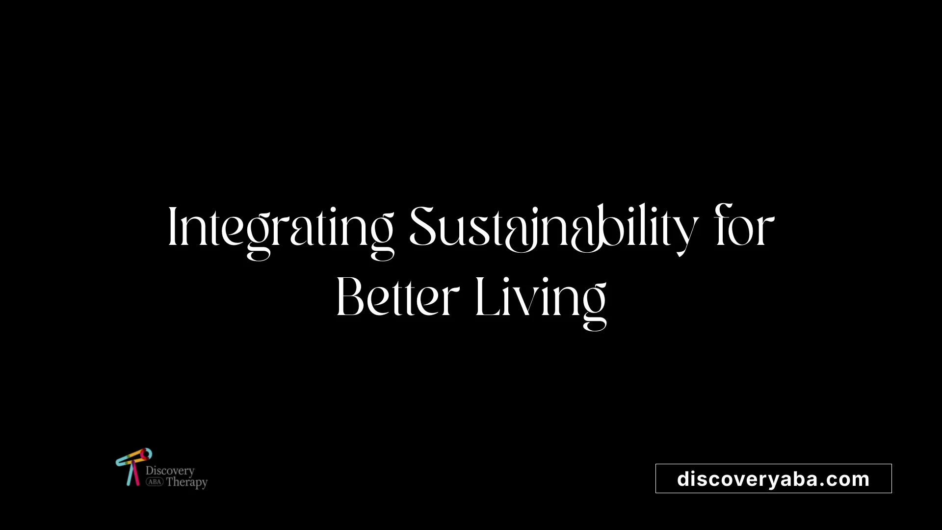 Integrating Sustainability for Better Living