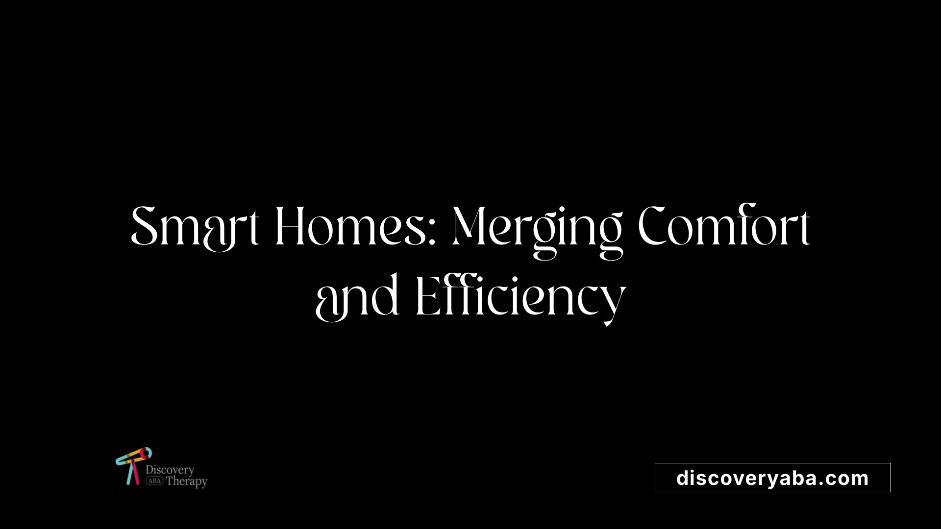 Smart Homes: Merging Comfort and Efficiency