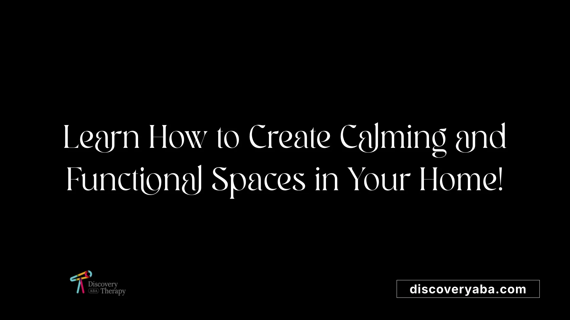 Learn How to Create Calming and Functional Spaces in Your Home!