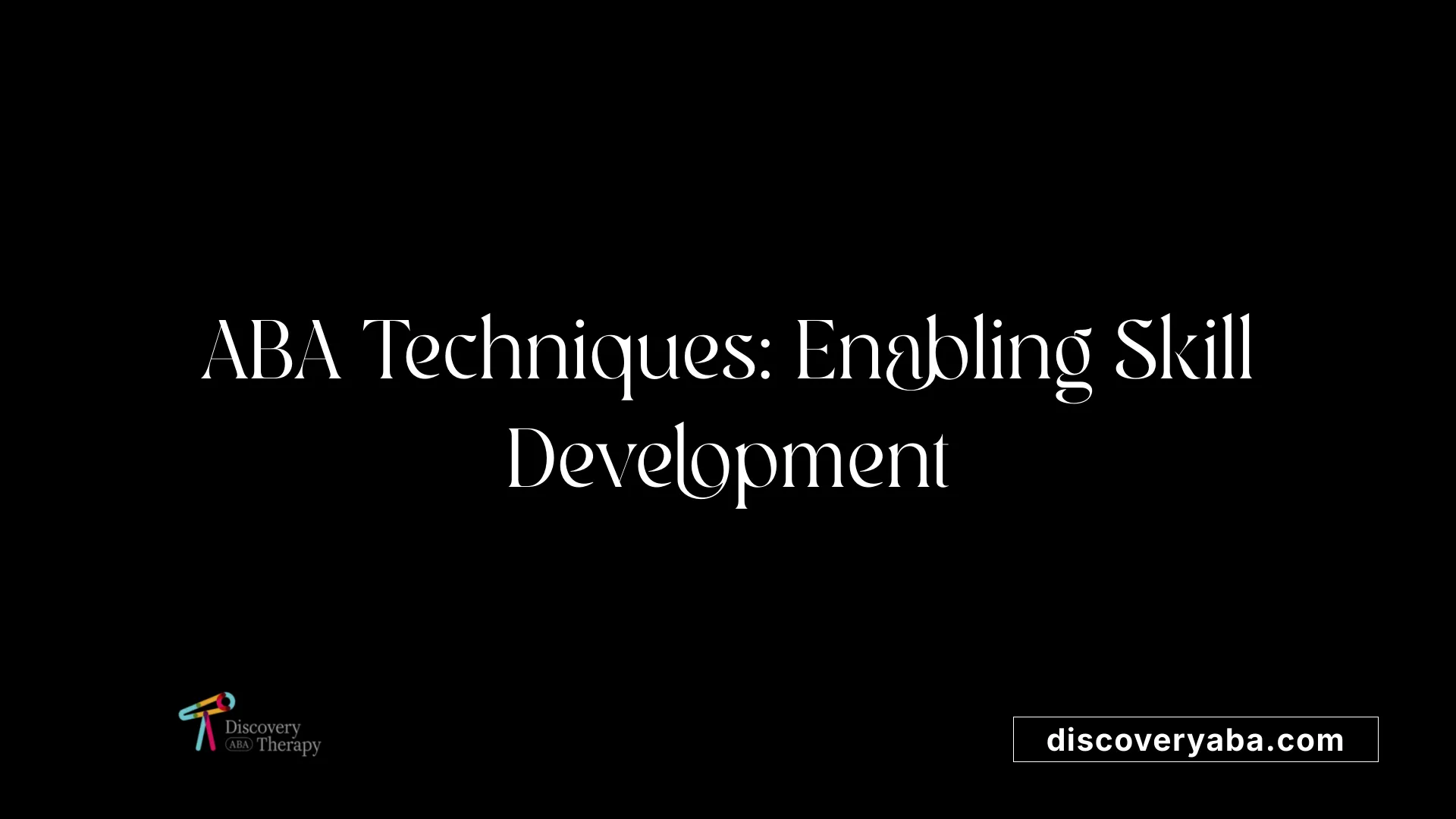 ABA Techniques: Enabling Skill Development
