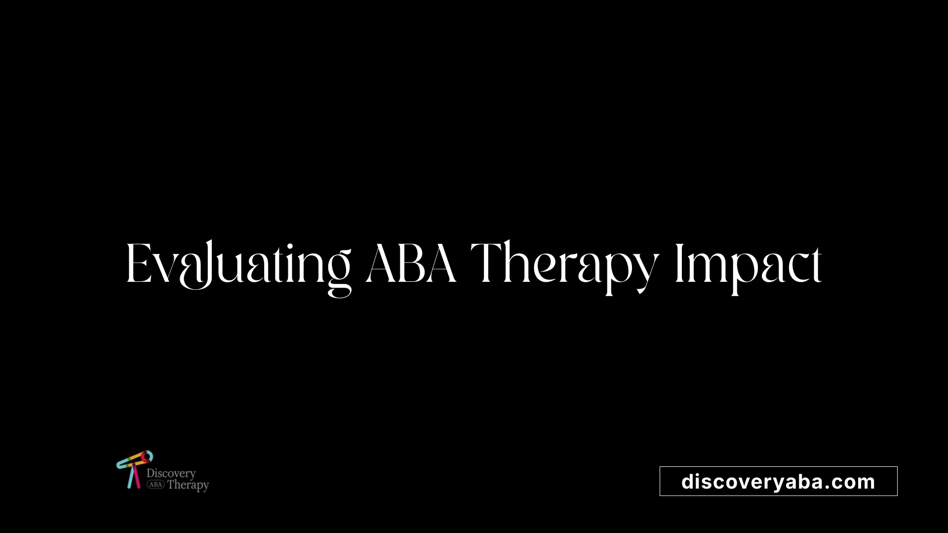 Evaluating ABA Therapy Impact