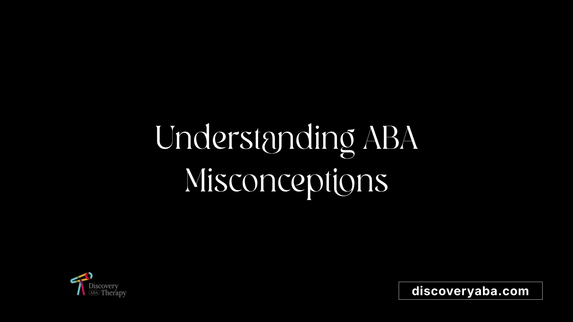 Understanding ABA Misconceptions