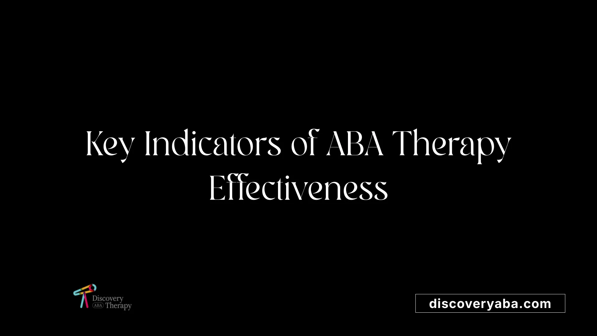 Key Indicators of ABA Therapy Effectiveness