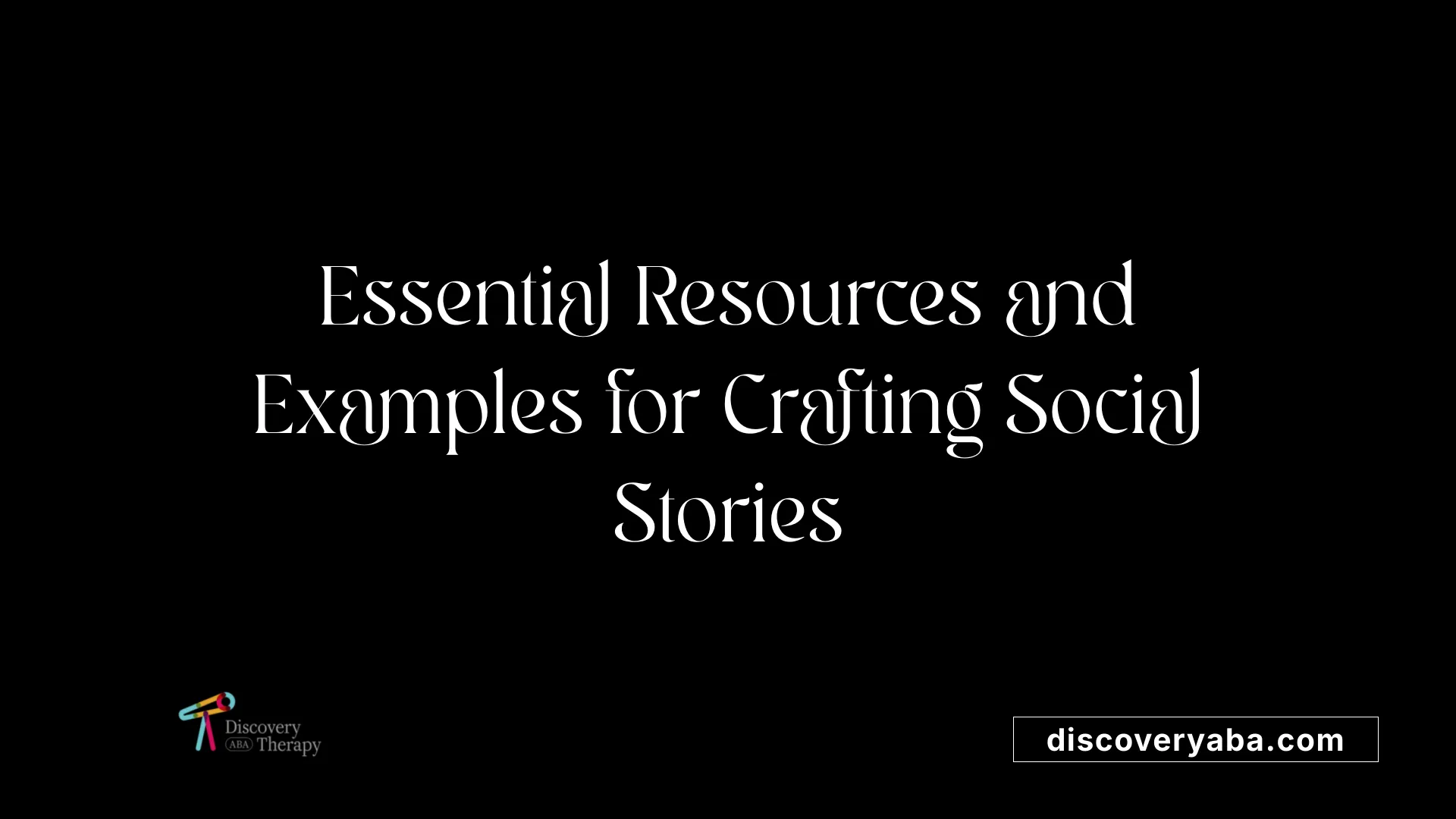 Essential Resources and Examples for Crafting Social Stories
