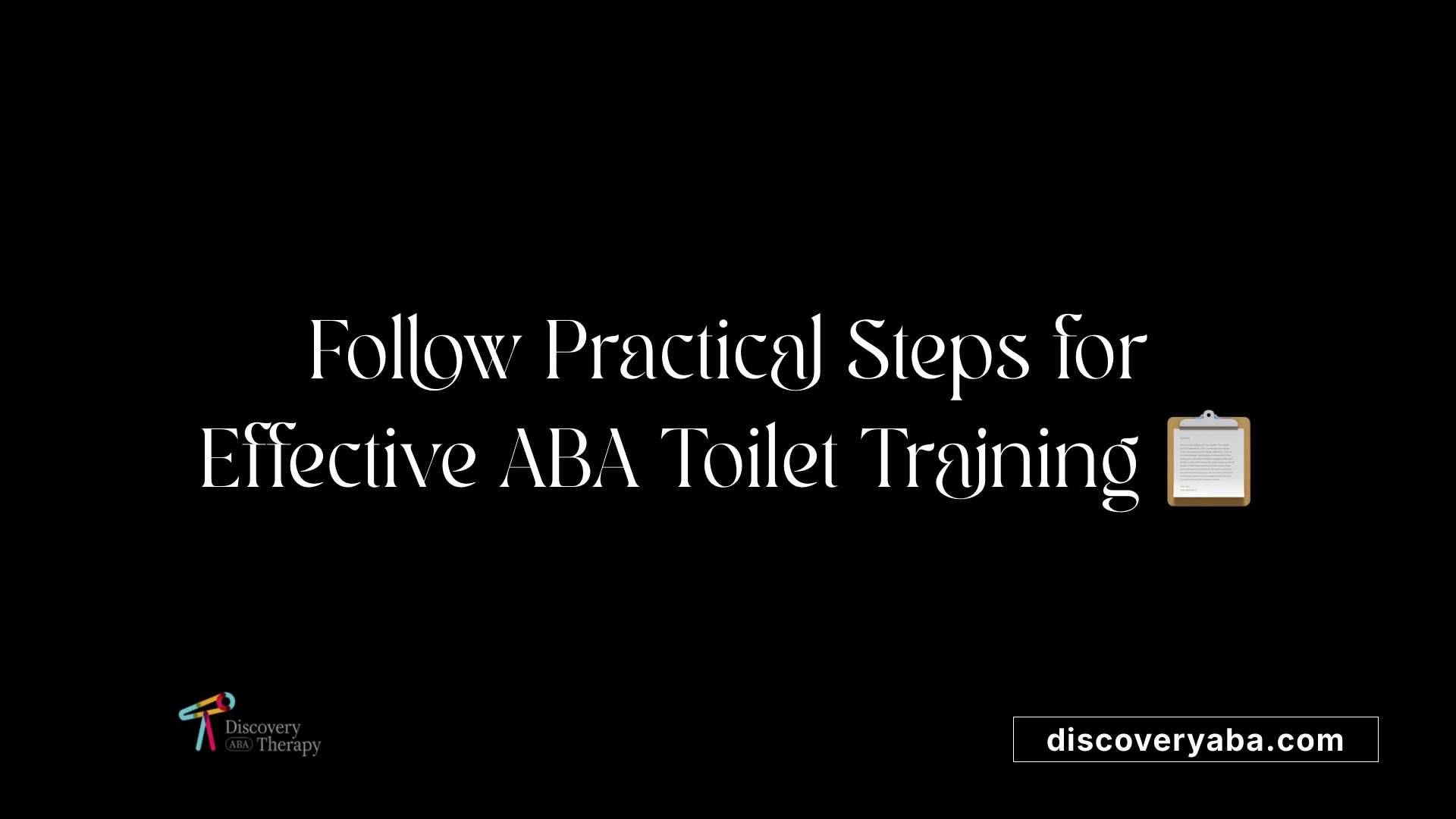 Follow Practical Steps for Effective ABA Toilet Training 📋