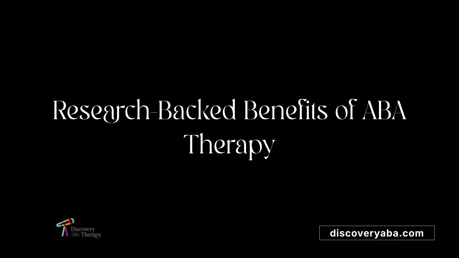 Research-Backed Benefits of ABA Therapy
