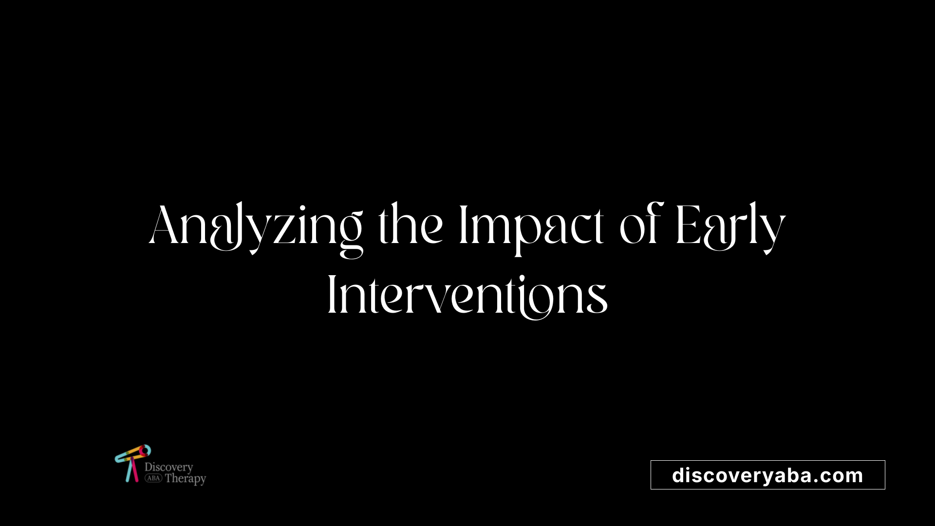 Analyzing the Impact of Early Interventions