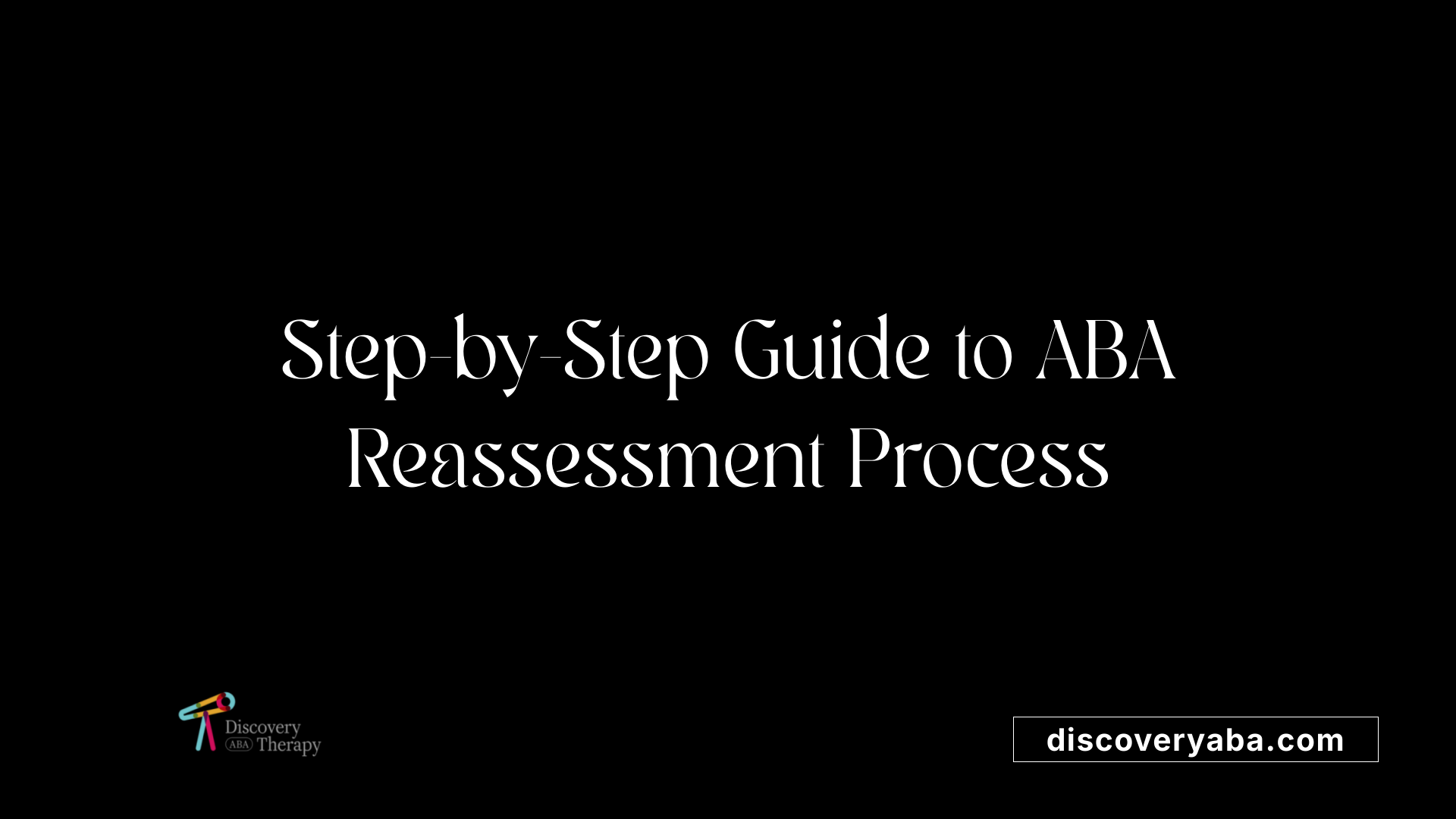 Step-by-Step Guide to ABA Reassessment Process