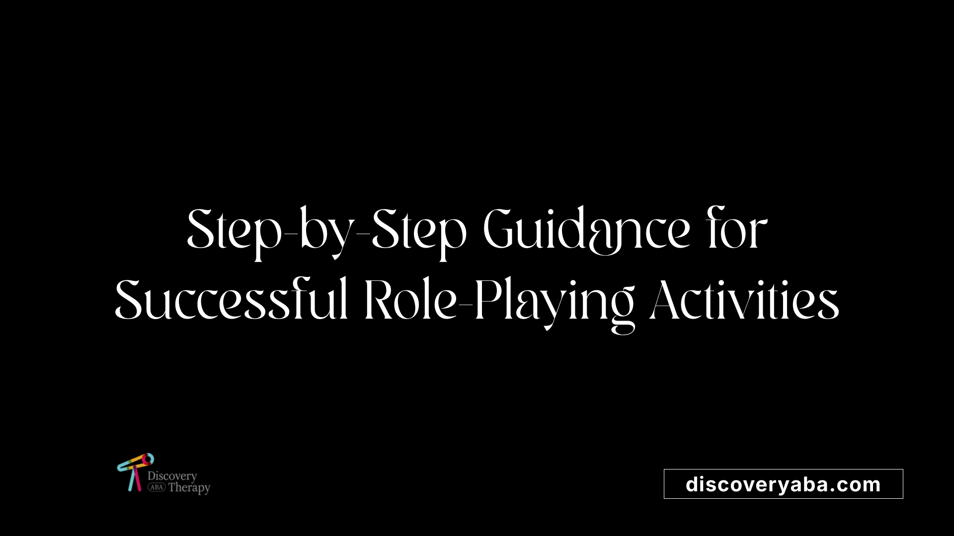 Step-by-Step Guidance for Successful Role-Playing Activities