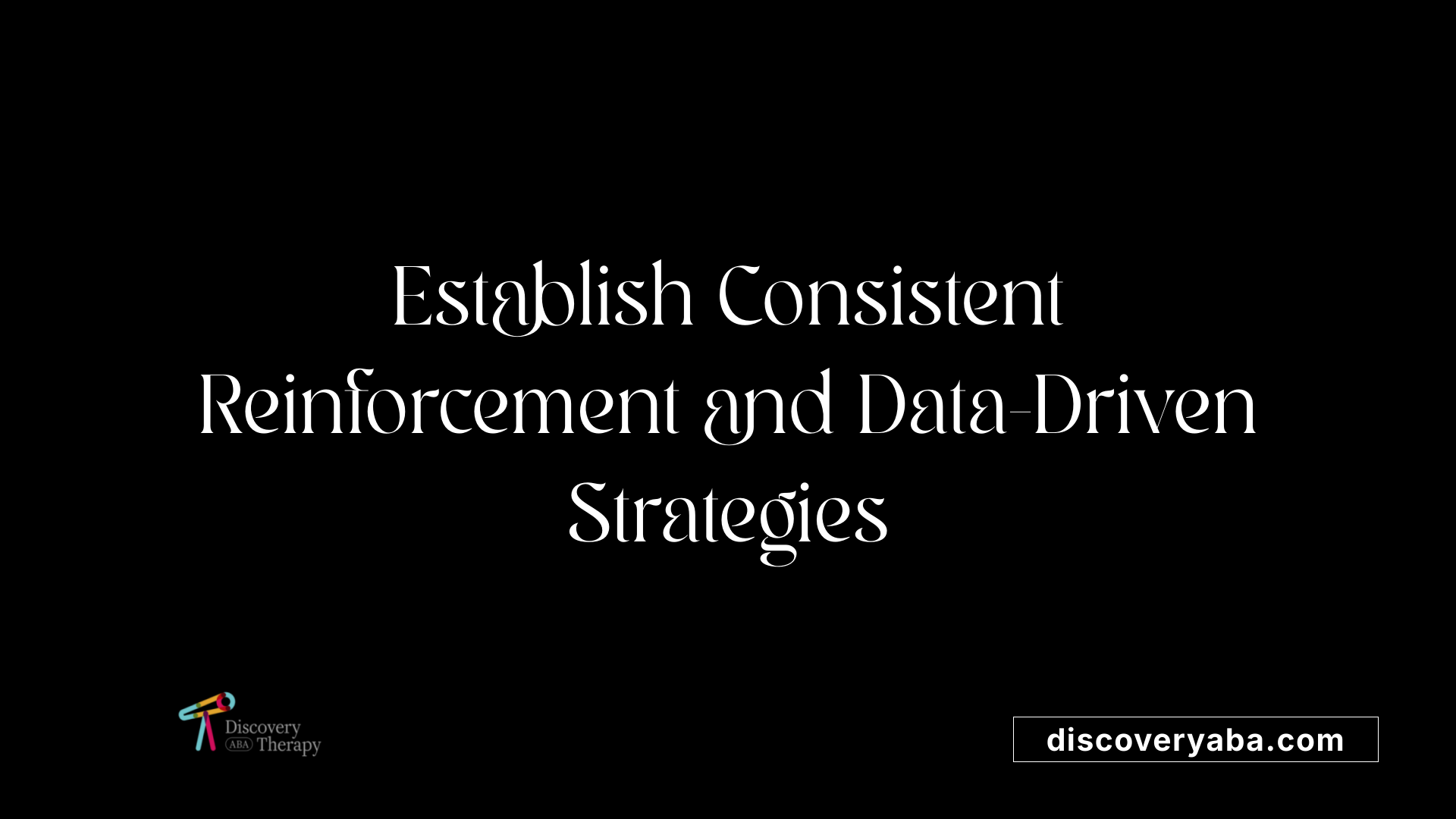 Establish Consistent Reinforcement and Data-Driven Strategies