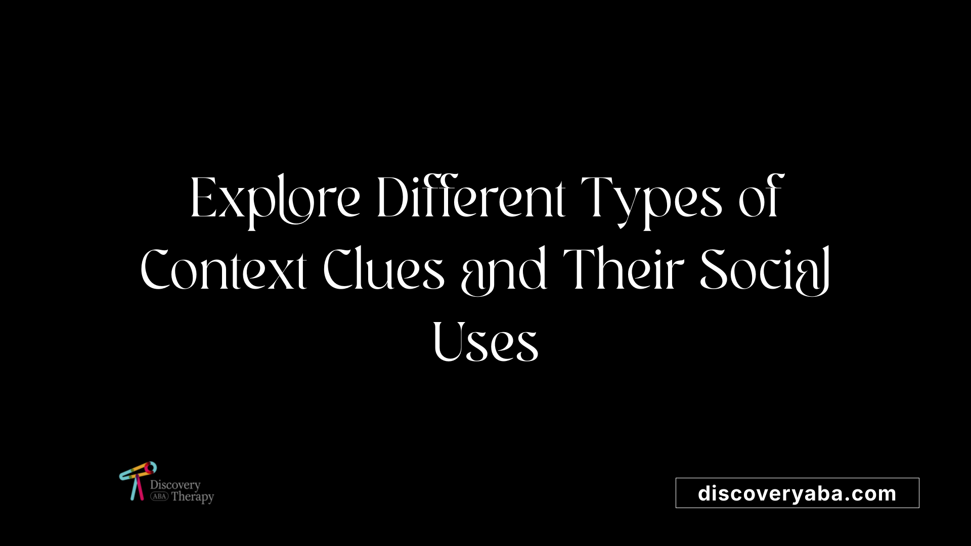Explore Different Types of Context Clues and Their Social Uses