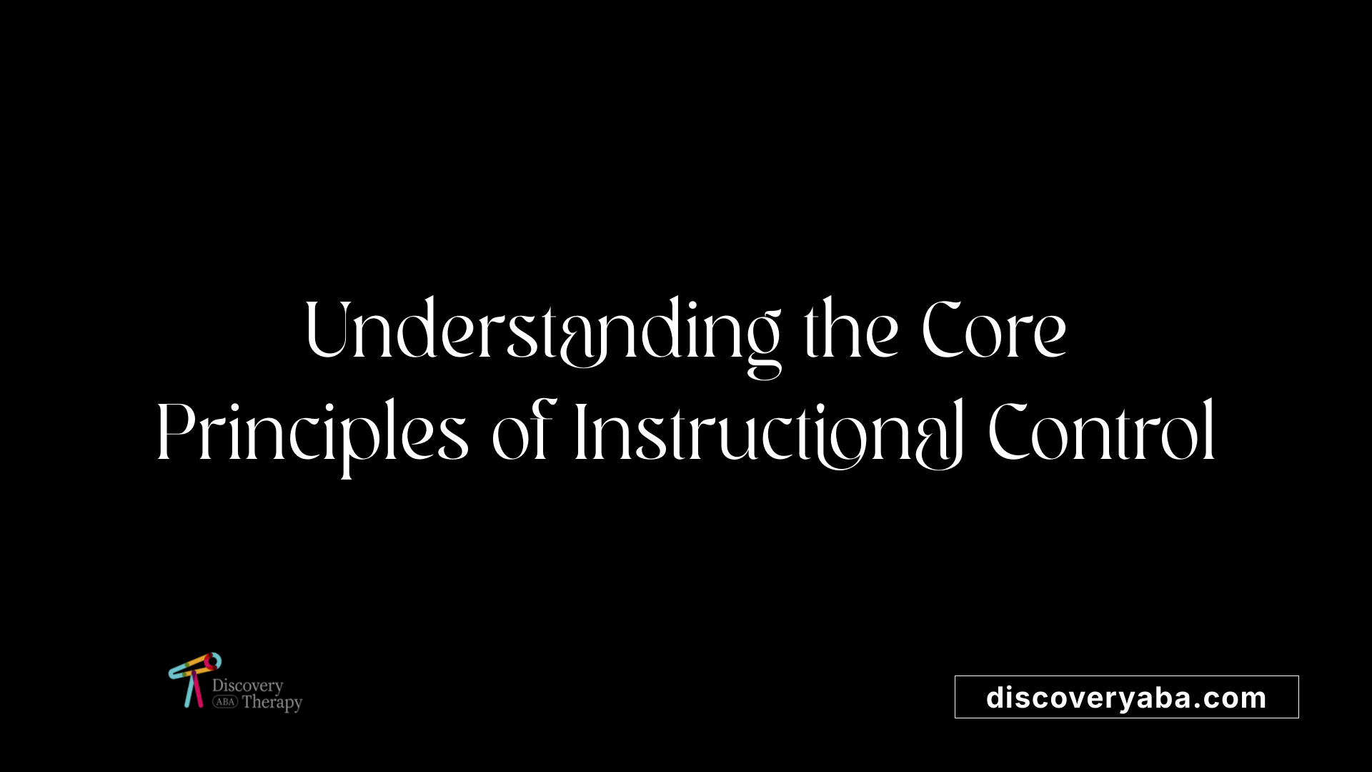 Understanding the Core Principles of Instructional Control