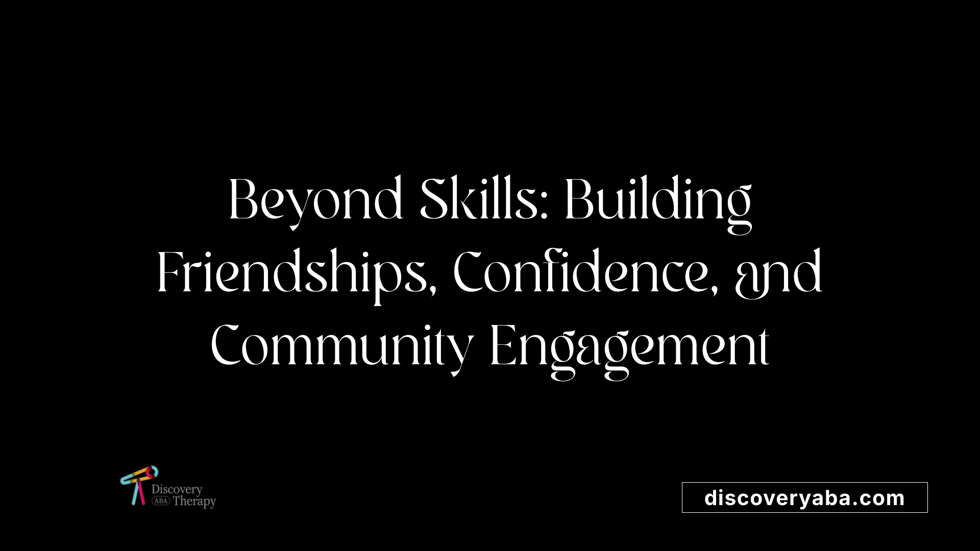 Beyond Skills: Building Friendships, Confidence, and Community Engagement