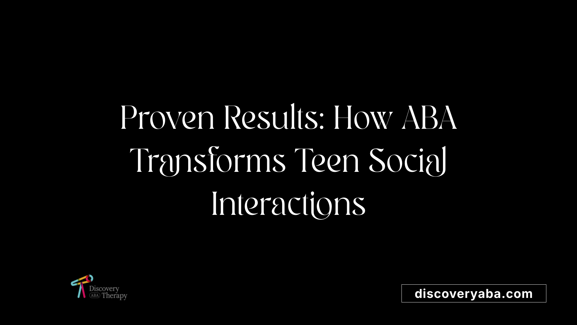 Proven Results: How ABA Transforms Teen Social Interactions