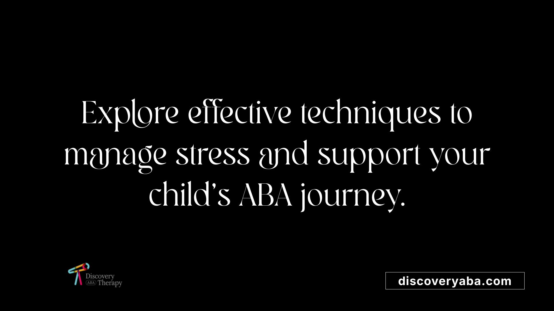 Explore effective techniques to manage stress and support your child's ABA journey.