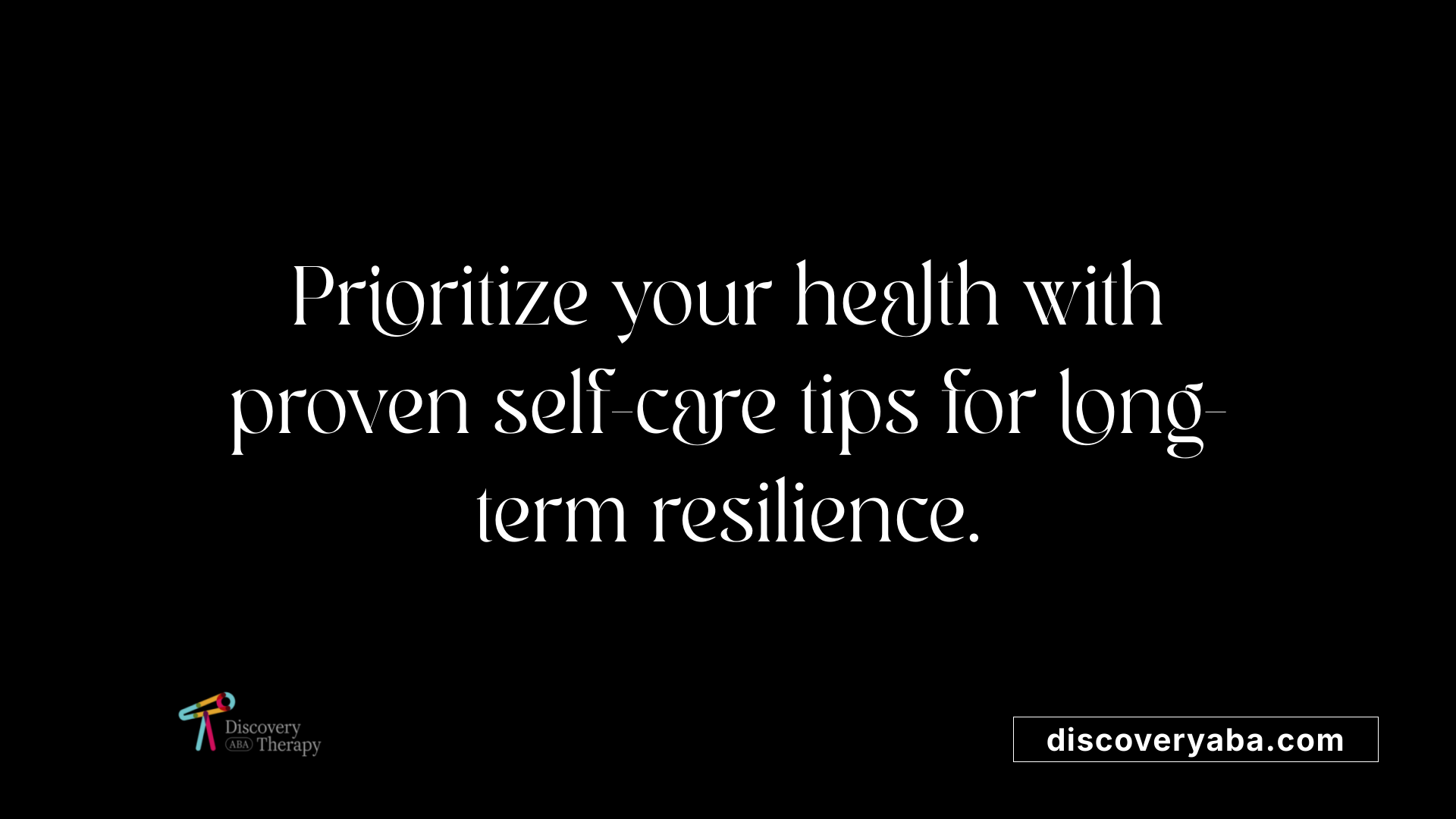 Prioritize your health with proven self-care tips for long-term resilience.